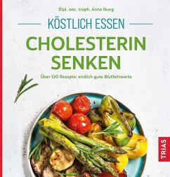 Köstlich essen - Cholesterin senken von Trias